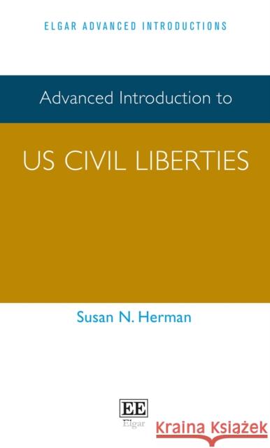 Advanced Introduction to US Civil Liberties Herman, Susan N. 9781800376656