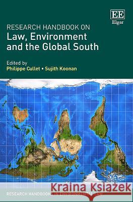 Research Handbook on Law, Environment and the Global South Philippe Cullet Sujith Koonan  9781800379459 Edward Elgar Publishing Ltd