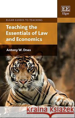 Teaching the Essentials of Law and Economics Antony W. Dnes   9781800379497