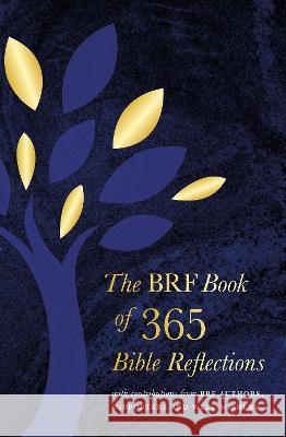 The BRF Book of 365 Bible Reflections: with contributions from BRF authors, supporters and well-wishers Karen Laister, Olivia Warburton 9781800391000