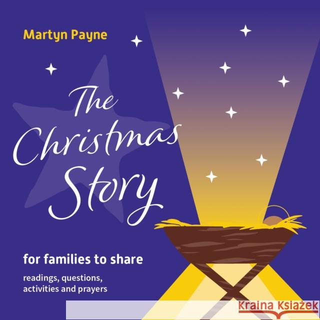 The Christmas Story: for families to share Martyn Payne 9781800391208