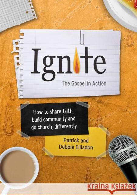 Ignite: How to share faith, build community and do church, differently Patrick Ellisdon 9781800393011 BRF (The Bible Reading Fellowship)