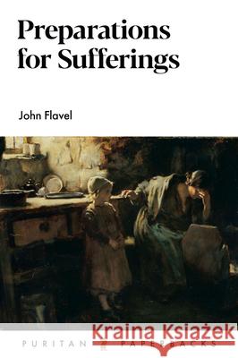 Preparations for Suffering John Flavel 9781800400672