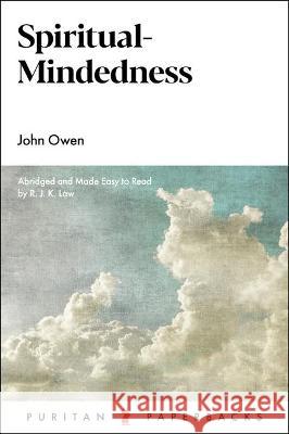 Spiritual-Mindedness John Owen R. J. K. Law 9781800401600 Banner of Truth Trust