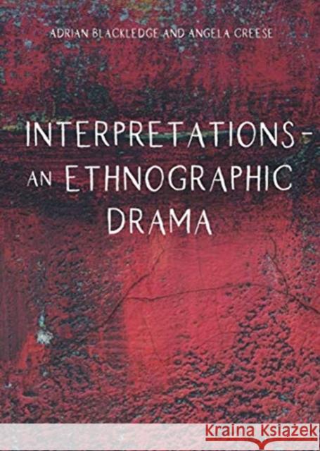 Interpretations - An Ethnographic Drama Adrian Blackledge Angela Creese 9781800410084 Multilingual Matters Limited