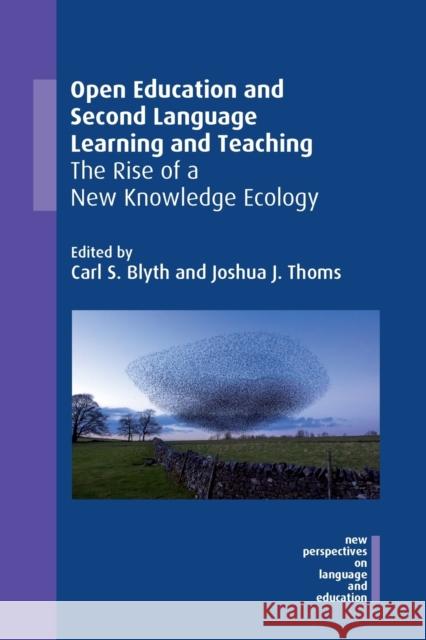Open Education and Second Language Learning and Teaching: The Rise of a New Knowledge Ecology  9781800410985 Multilingual Matters Limited