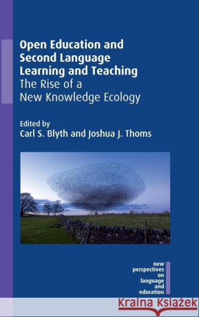 Open Education and Second Language Learning and Teaching: The Rise of a New Knowledge Ecology  9781800410992 Multilingual Matters Limited