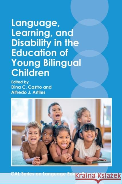 Language, Learning, and Disability in the Education of Young Bilingual Children Alfredo J. Artiles 9781800411838 Multilingual Matters Limited