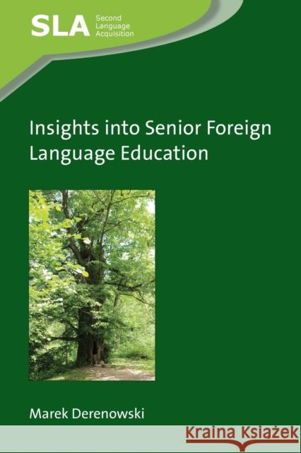Insights Into Senior Foreign Language Education Marek Derenowski 9781800412217 Multilingual Matters Limited