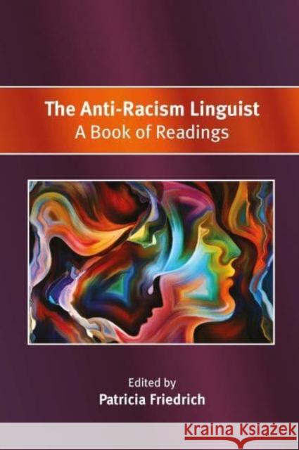 The Anti-Racism Linguist: A Book of Readings  9781800412859 Multilingual Matters