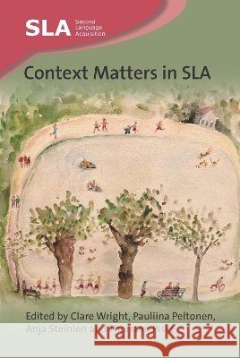 Context Matters in Sla Clare Wright Pauliina Peltonen Anja Steinlen 9781800413368