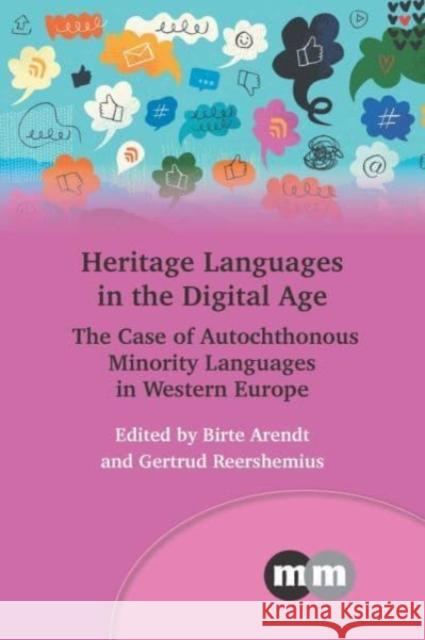 Heritage Languages in the Digital Age: The Case of Autochthonous Minority Languages in Western Europe  9781800414228 Multilingual Matters