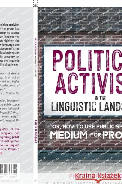 Political Activism in the Linguistic Landscape: Or, how to use Public Space as a Medium for Protest Frank Monaghan 9781800416819 Multilingual Matters