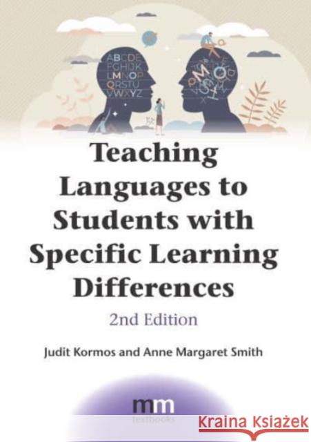 Teaching Languages to Students with Specific Learning Differences Judit Kormos Anne Margaret Smith 9781800418608 Multilingual Matters