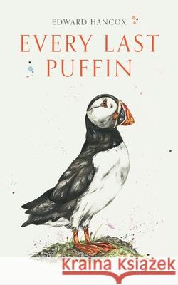 Every Last Puffin Edward Hancox 9781800420311 Silverwood Books