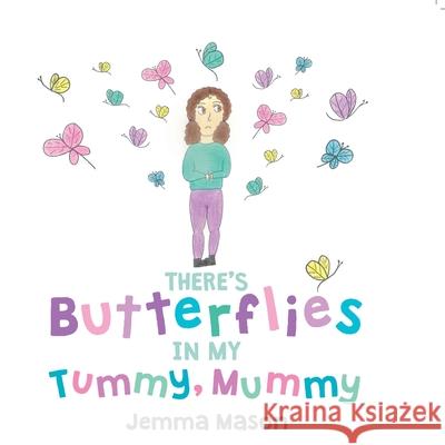 There's Butterflies in My Tummy, Mummy Jemma Mason 9781800420595 SilverWood Books Ltd