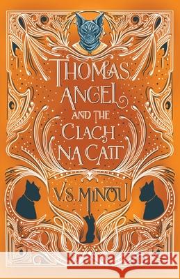 Thomas Angel and the Clach Na Cait V. S. Minou 9781800421127 Silverwood Books