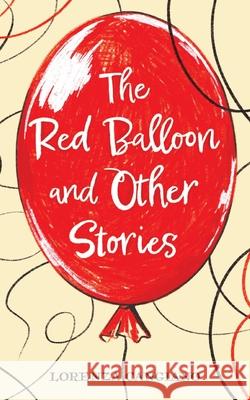 The Red Balloon and Other Stories Lorenza Cangiano 9781800421165