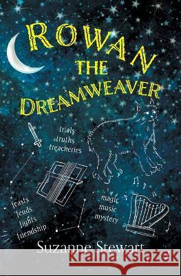 Rowan the Dreamweaver Suzanne Stewart 9781800421516