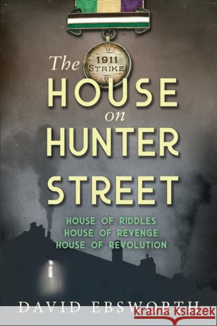 The House on Hunter Street David Ebsworth 9781800422230 SilverWood Books Ltd