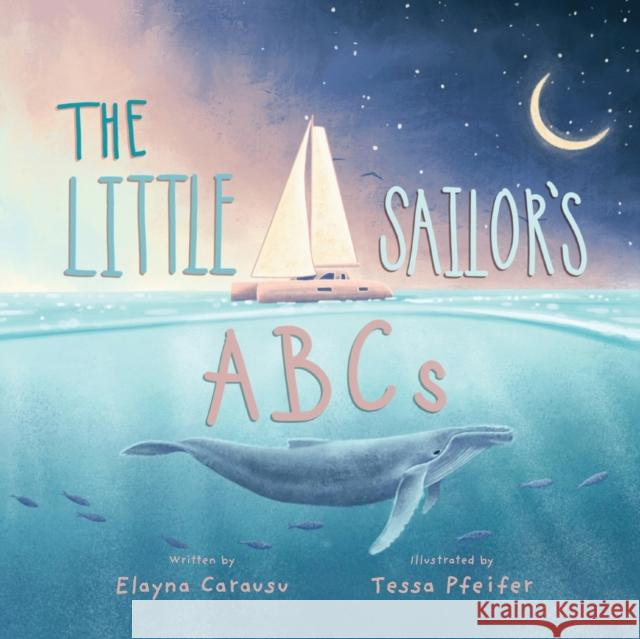 The Little Sailor's ABCs  9781800422315 SilverWood Books Ltd