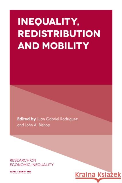 Inequality, Redistribution and Mobility Juan Gabriel Rodriguez John A. Bishop 9781800430402