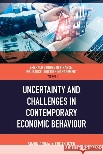 Uncertainty and Challenges in Contemporary Economic Behaviour Ercan Özen (University of Usak, Turkey), Simon Grima (University of Malta, Malta) 9781800430969