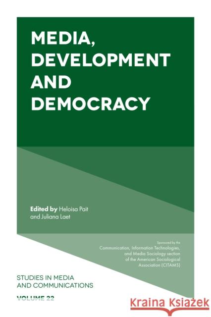 Media, Development and Democracy Heloisa Pait Juliana Laet 9781800434936 Emerald Publishing Limited