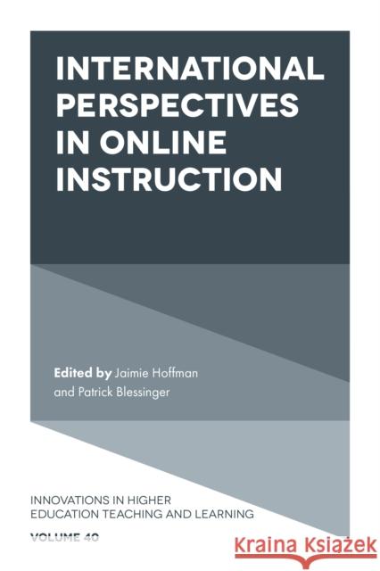 International Perspectives in Online Instruction Jaimie Hoffman Patrick Blessinger 9781800436732