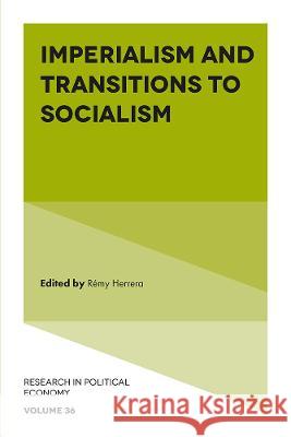 Imperialism and Transitions to Socialism R Herrera 9781800437050 Emerald Publishing Limited