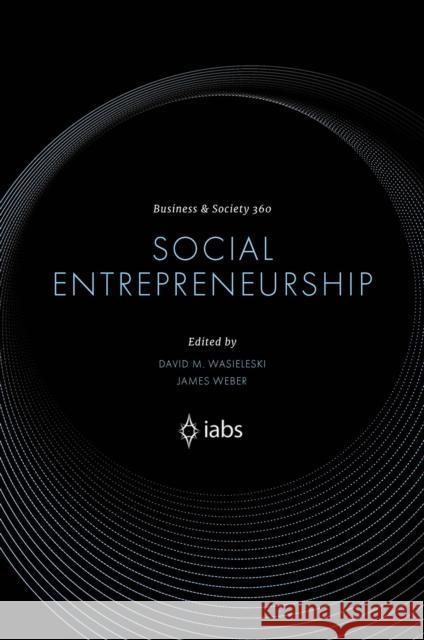 Social Entrepreneurship David M. Wasieleski James Weber 9781800437913