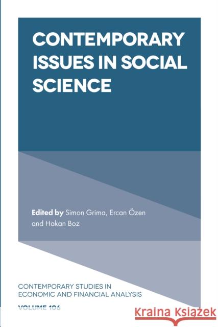Contemporary Issues in Social Science Simon Grima (University of Malta, Malta), Ercan Özen (University of Uşak, Turkey), Hakan Boz (University of Uşak, Turkey 9781800439313 Emerald Publishing Limited