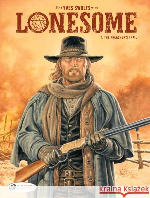 Lonesome Vol. 1: The Preacher's Trail Yves Swolfs 9781800440005