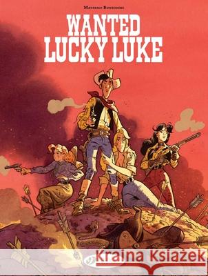 Lucky Luke by... Bonhomme: Wanted: Lucky Luke Matthieu Bonhomme 9781800440449