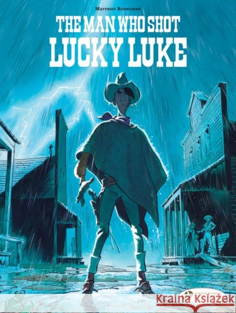 Lucky Luke by... Bonhomme: The Man Who Shot Lucky Luke Matthieu Bonhomme 9781800440630