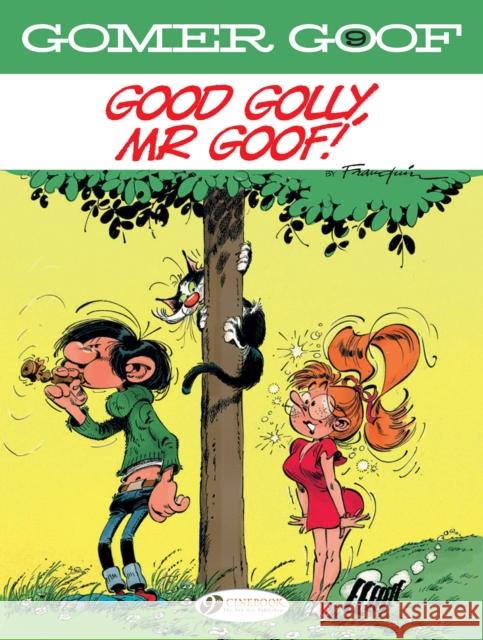 Gomer Goof Vol. 9: Good Golly, Mr Goof! Andre Franquin 9781800440647