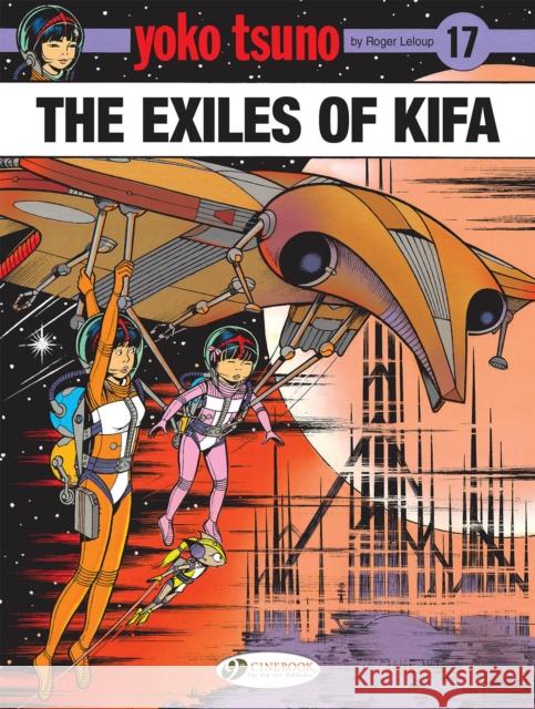 Yoko Tsuno Vol. 17: The Exiles of Kifa Roger Leloup 9781800440654