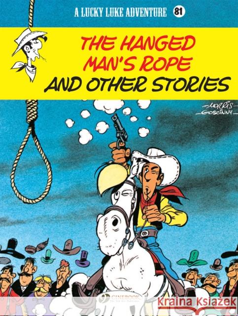 Lucky Luke Vol. 81: The Hanged Man's Rope and Other Stories Dom Domi 9781800440678 Cinebook Ltd