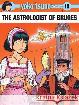 Yoko Tsuno Vol. 19: The Astrologist of Bruges Roger Leloup 9781800441309 Cinebook Ltd