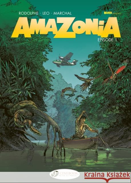 Amazonia Vol. 1: Episode 1 Rodolphe 9781800441316