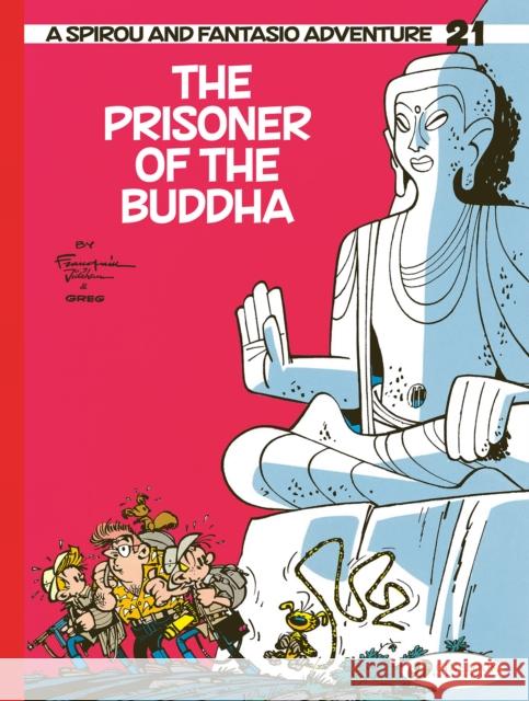 Spirou & Fantasio Vol 21: The Prisoner Of The Buddha Greg 9781800441354