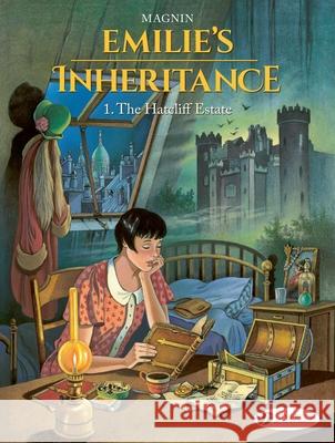 Emilie's Inheritance 1 - The Hatcliff Domain Magnin, Florence 9781800441361 Cinebook Ltd