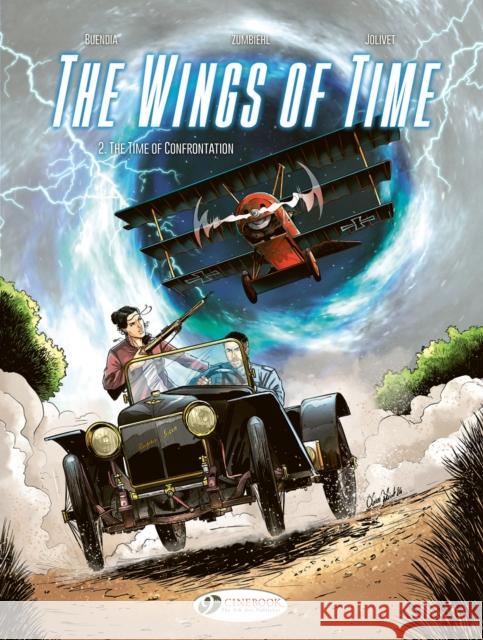 The Wings of Time Vol 2: The Time of Confrontation Patrice Buendia 9781800441743 Cinebook Ltd
