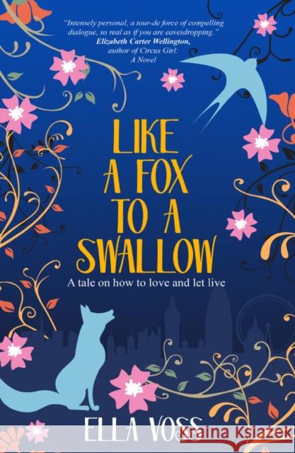 Like a Fox to a Swallow Ella Voss 9781800460775 Troubador Publishing