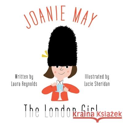 Joanie May, The London Girl Laura Reynolds 9781800461451 Troubador Publishing