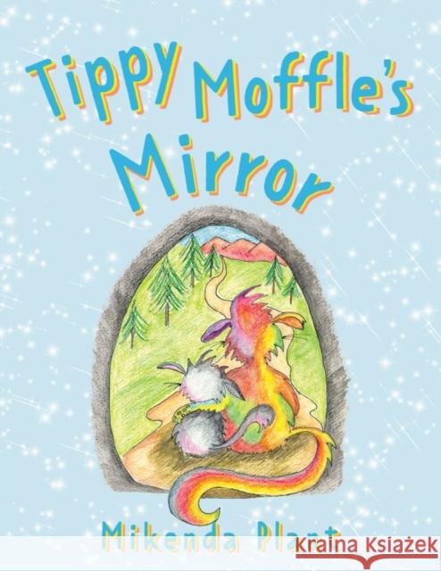 Tippy Moffle’s Mirror Mikenda Plant 9781800461550