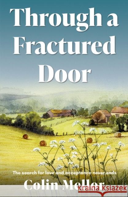 Through a Fractured Door Colin Mellor 9781800461703 Troubador Publishing