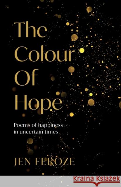 The Colour of Hope Jen Feroze 9781800461864