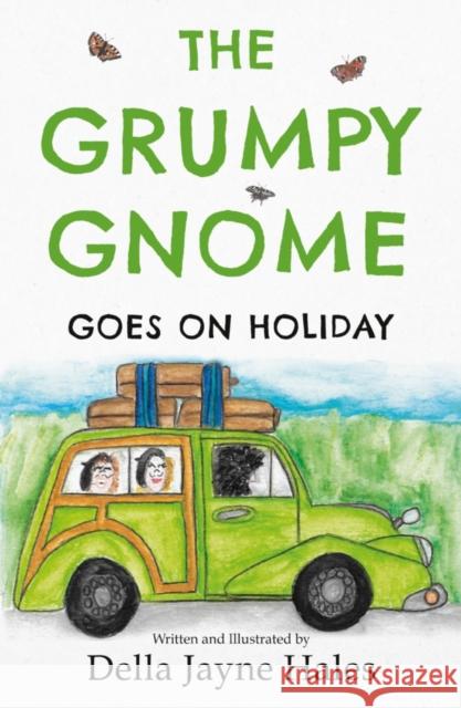 The Grumpy Gnome Goes on Holiday Della Hales 9781800463431