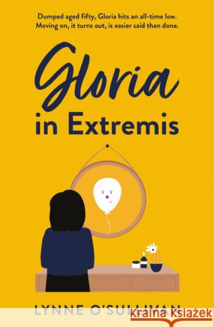 Gloria In Extremis Lynne O'Sullivan 9781800464537